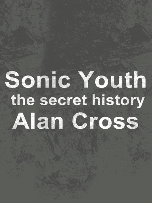 Title details for Sonic Youth by Alan Cross - Available